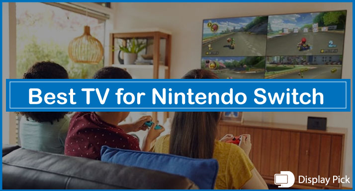 Best TV for Nintendo Switch