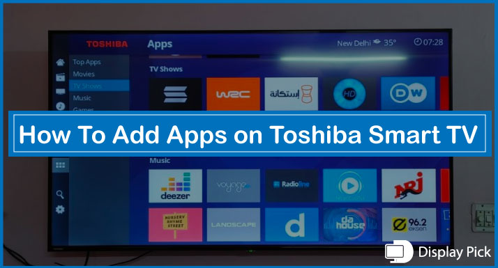 How To Add Apps on Toshiba Smart TV