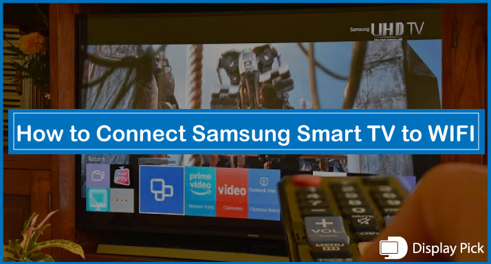 How to Connect Samsung Smart TV to WIFI [Easy Method]