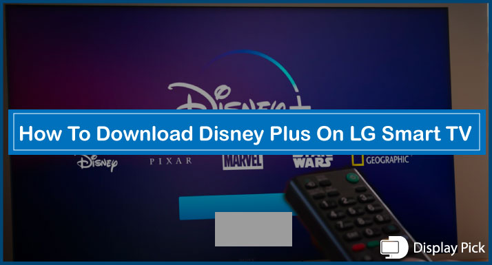 How To Download Disney Plus On LG Smart TV