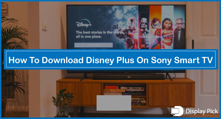 How To Download Disney Plus On Sony Smart TV