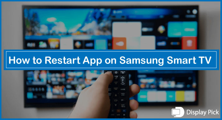 How to Restart App on Samsung Smart TV