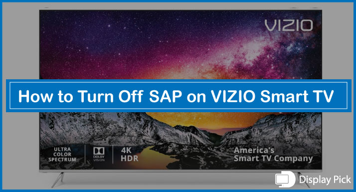 How to Turn Off SAP on VIZIO Smart TV