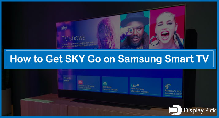How to Get SKY Go on Samsung Smart TV