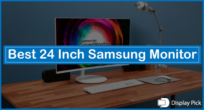 Best 24 Inch Samsung Monitor