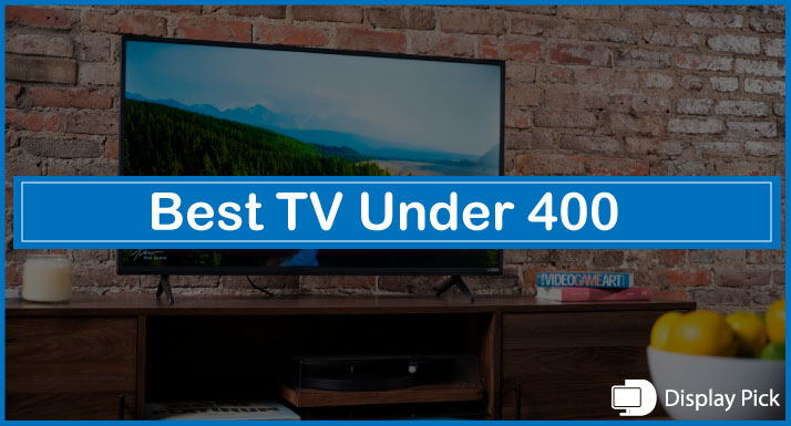 Best TV Under 400