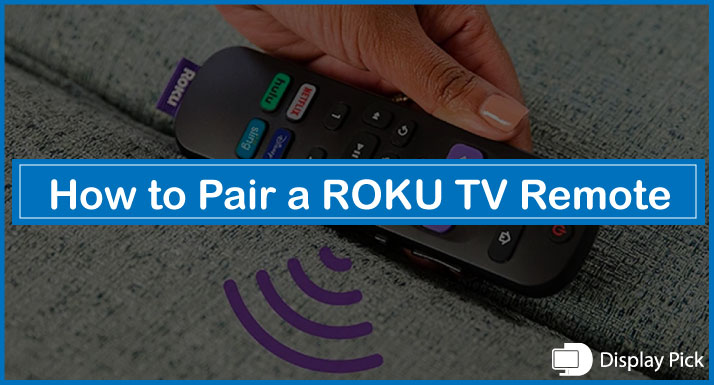 How to Pair a ROKU TV Remote
